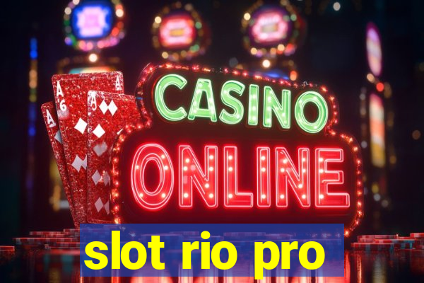 slot rio pro